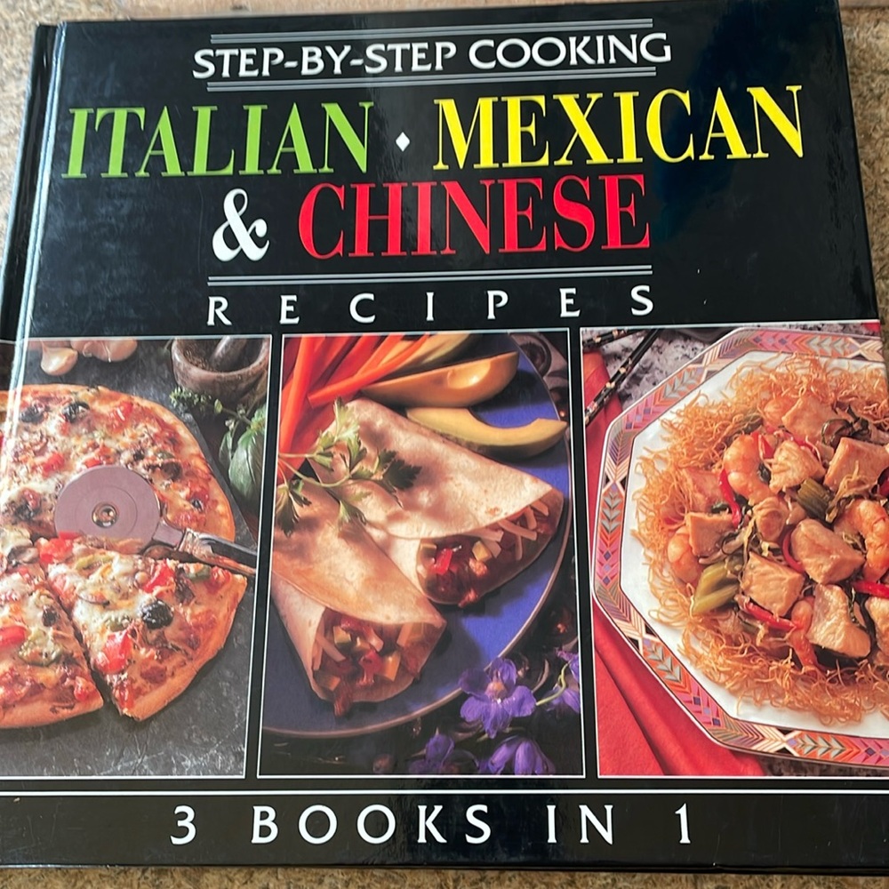 Step By Step Cooking Italian•Mexican And Chinese Recipes 3 Books In One